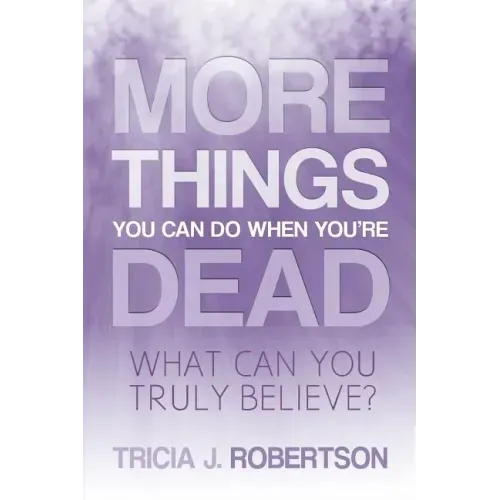 More Things you Can do When You're Dead: What Can You Truly Believe? - Paperback | Books | Wiccan Center