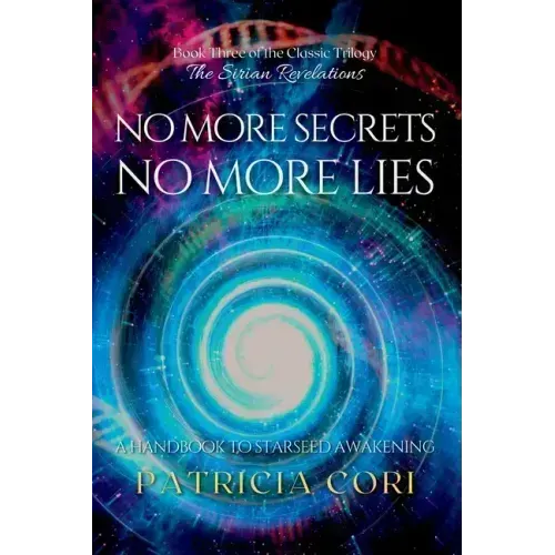 No More Secrets, No More Lies: A Handbook to Starseed Awakening - Paperback | Books | Wiccan Center