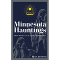 Minnesota Hauntings: Ghost Stories from the Land of 10,000 Lakes - Paperback | Books | Wiccan Center
