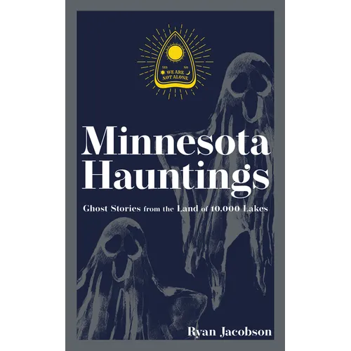 Minnesota Hauntings: Ghost Stories from the Land of 10,000 Lakes - Paperback | Books | Wiccan Center