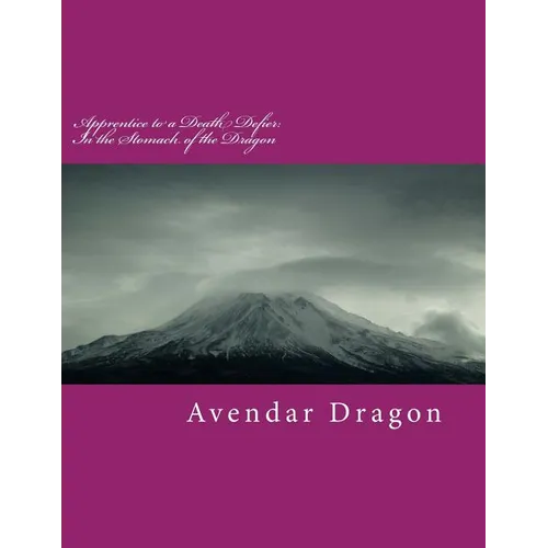 Apprentice to a Death Defier: In the Stomach of the Dragon - Paperback | Books | Wiccan Center