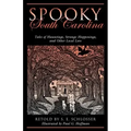 Spooky South Carolina: Tales Of Hauntings, Strange Happenings, And Other Local Lore - Paperback | Books | Wiccan Center