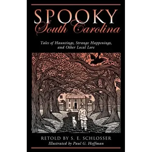 Spooky South Carolina: Tales Of Hauntings, Strange Happenings, And Other Local Lore - Paperback | Books | Wiccan Center