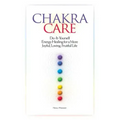 Chakra Care: Do-It-Yourself Energy Healing For A More Joyful, Loving, Fruitful Life