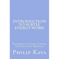 Introduction to Subtle Energy Work: Pathways to Shen Ching Instruction Manual - Paperback