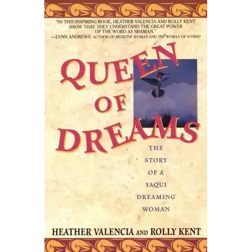 Queen of Dreams: The Story of a Yaqui Dreaming Woman - Paperback | Books | Wiccan Center