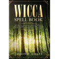 Wicca Spell Book: Discover Spells for Healing, Wellbeing, Abundance, Wealth, Prosperity, Love and Relationships. A New and Improved Vers - Hardcover | Books | Wiccan Center