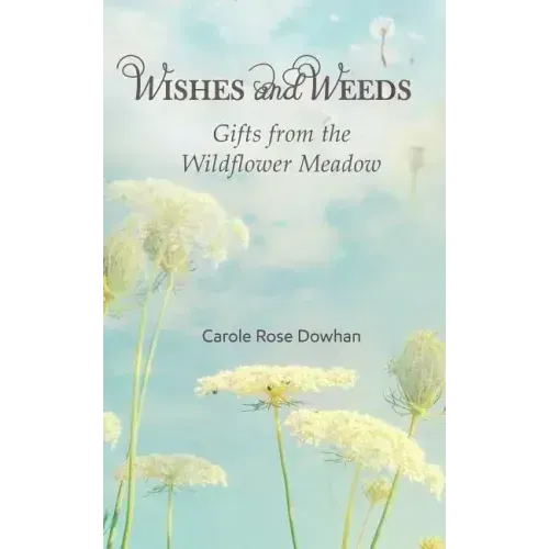 Wishes and Weeds: Gifts from the Wildflower Meadow - Paperback | Books | Wiccan Center