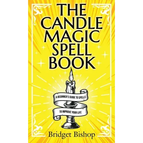 The Candle Magic Spell Book: A Beginner's Guide to Spells to Improve Your Life - Hardcover | Books | Wiccan Center