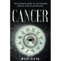 Cancer: The Ultimate Guide to an Amazing Zodiac Sign in Astrology - Paperback | Books | Wiccan Center