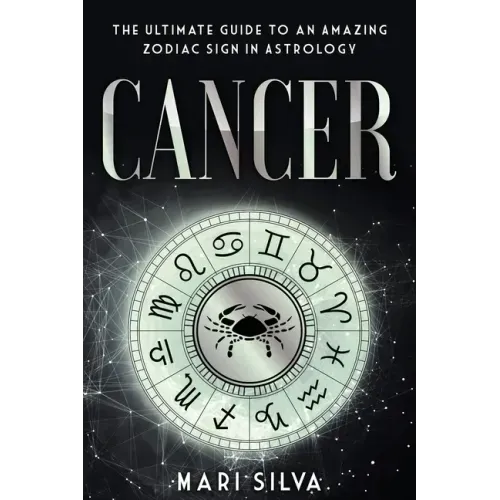 Cancer: The Ultimate Guide to an Amazing Zodiac Sign in Astrology - Paperback | Books | Wiccan Center