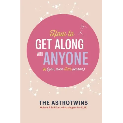 How To Get Along With Anyone: (Yes, Even That Person) - Paperback