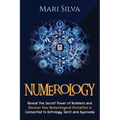 Numerology: Reveal the Secret Power of Numbers and Discover How Numerological Divination is Connected to Astrology, Tarot, and Ayurveda - Paperback | Books | Wiccan Center