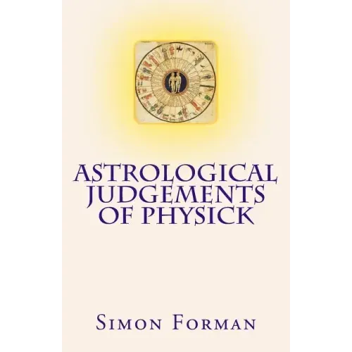 Astrological Judgements of Physick: Medical Astrology - Paperback | Books | Wiccan Center