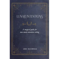 Lunar Intentions: A Magical Guide for New Moon Intention Setting - Paperback