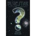 Blue Star: Fulfilling Prophecy - Paperback | Books | Wiccan Center