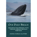 Our Daily Breach: Exploring Your Personal Myth Through Herman Melville's Moby-Dick - Paperback