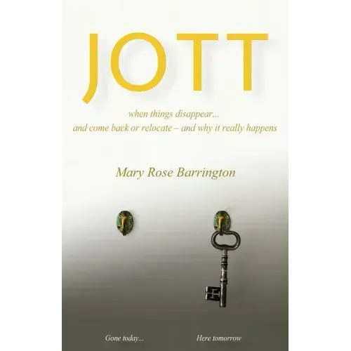 Jott: when things disappear... and come back or relocate - and why it really happens - Paperback | Books | Wiccan Center