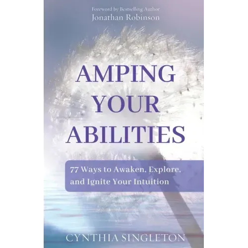 Amping Your Abilities: 77 Ways to Awaken, Explore, and Ignite Your Intuition - Paperback | Books | Wiccan Center