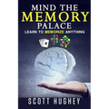 Mind the Memory Palace: Learn to Memorize Anything - Paperback