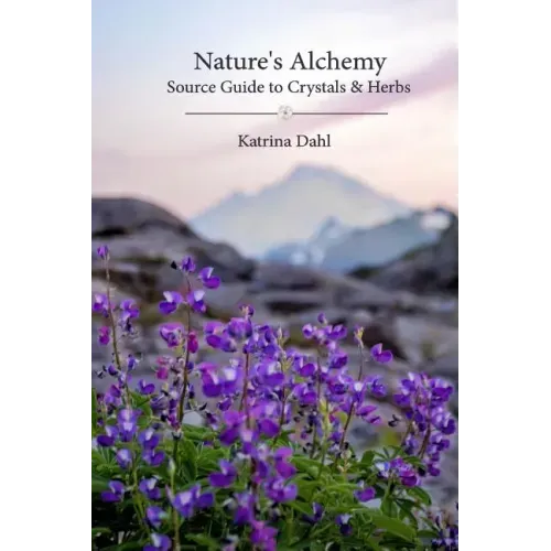 Nature's Alchemy: Source Guide to Crystals & Herbs - Paperback | Books | Wiccan Center