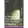 A Dweller on Two Planets: Or, the Dividing of the Way - Hardcover