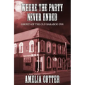 Where The Party Never Ended: Ghosts of the Old Baraboo Inn - Paperback | Books | Wiccan Center