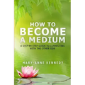 How to Become a Medium: A Step-By-Step Guide to Connecting with the Other Side - Paperback | Books | Wiccan Center