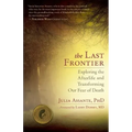 The Last Frontier: Exploring the Afterlife and Transforming Our Fear of Death - Paperback | Books | Wiccan Center