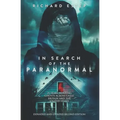 In Search of the Paranormal: 25 Years Hunting Ghosts Across Great Britain and the United States - Paperback | Books | Wiccan Center