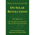 Persian Nativities III: Abu Ma'shar on Solar Revolutions - Paperback