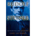 Rudolf Steiner: An Introduction to His Life and Work - Paperback