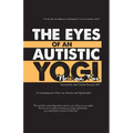 The Eyes of an Autistic Yogi - Paperback
