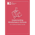 Implementing Mindfulness in Schools: An Evidence-Based Guide