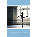 Mindfulness for Dancers