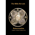 The Bible Reveals Reincarnation - Paperback