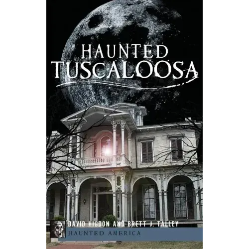 Haunted Tuscaloosa - Hardcover | Books | Wiccan Center