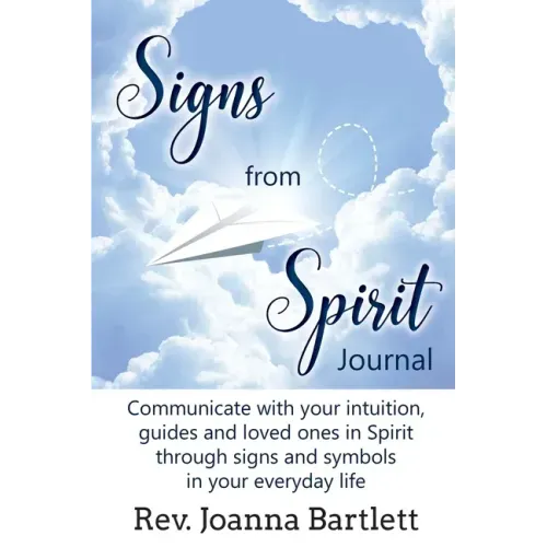 Signs from Spirit Journal: Communicate with your intuition, guides and loved ones in Spirit through signs and symbols in your everyday life - Paperback | Books | Wiccan Center