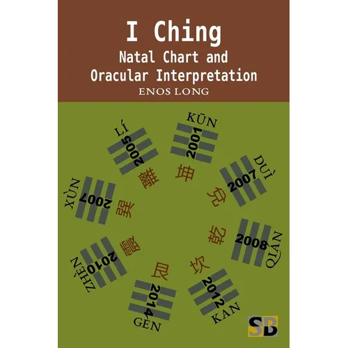 I Ching: Natal Chart and Oracular Interpretation - Paperback | Books | Wiccan Center