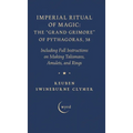 Imperial Ritual of Magic: The Grand Grimore of Pythagoras, 38: Including Full Instructions on Making Talismans, Amulets, and Rings - Hardcover | Books | Wiccan Center