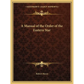 A Manual of the Order of the Eastern Star - Paperback | Books | Wiccan Center