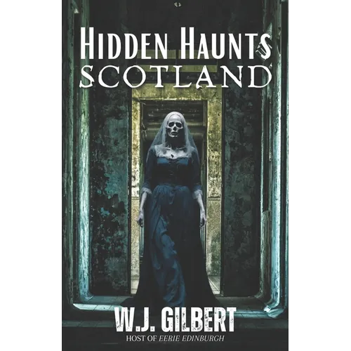 Hidden Haunts: Scotland - Paperback | Books | Wiccan Center