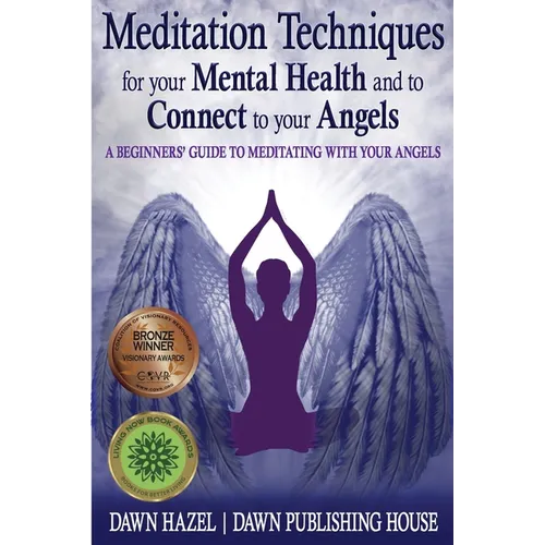 Meditation Techniques for your Mental Health and to Connect to your Angels: A Beginners Guide to Meditation With Your Angels - Paperback | Books | Wiccan Center