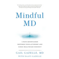 Mindful MD: 6 Ways Mindfulness Restores Your Autonomy and Cures Healthcare Burnout - Paperback | Books | Wiccan Center
