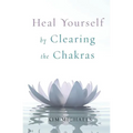 Heal Yourself by Clearing the Chakras - Paperback | Books | Wiccan Center