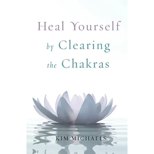 Heal Yourself by Clearing the Chakras - Paperback | Books | Wiccan Center
