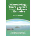Understanding the Soul's Journey Through the Labours of Hercules: Soul Experiences Based on the Twelve Zodiac Signs - Paperback | Books | Wiccan Center