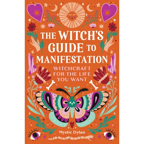 The Witch's Guide to Manifestation: Witchcraft for the Life You Want - Paperback | Books | Wiccan Center