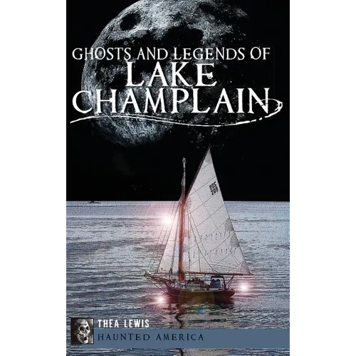 Ghosts and Legends of Lake Champlain - Hardcover | Books | Wiccan Center
