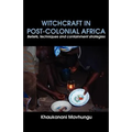 Witchcraft in Post-colonial Africa. Beliefs, techniques and containment strategies - Paperback